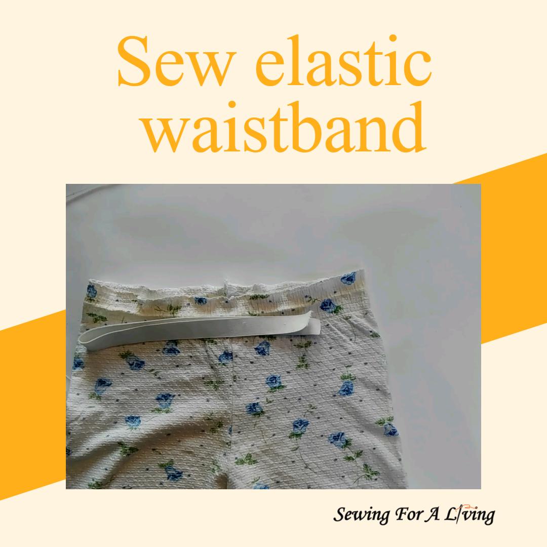 How to sew an elastic waistband - Sewing For A Living